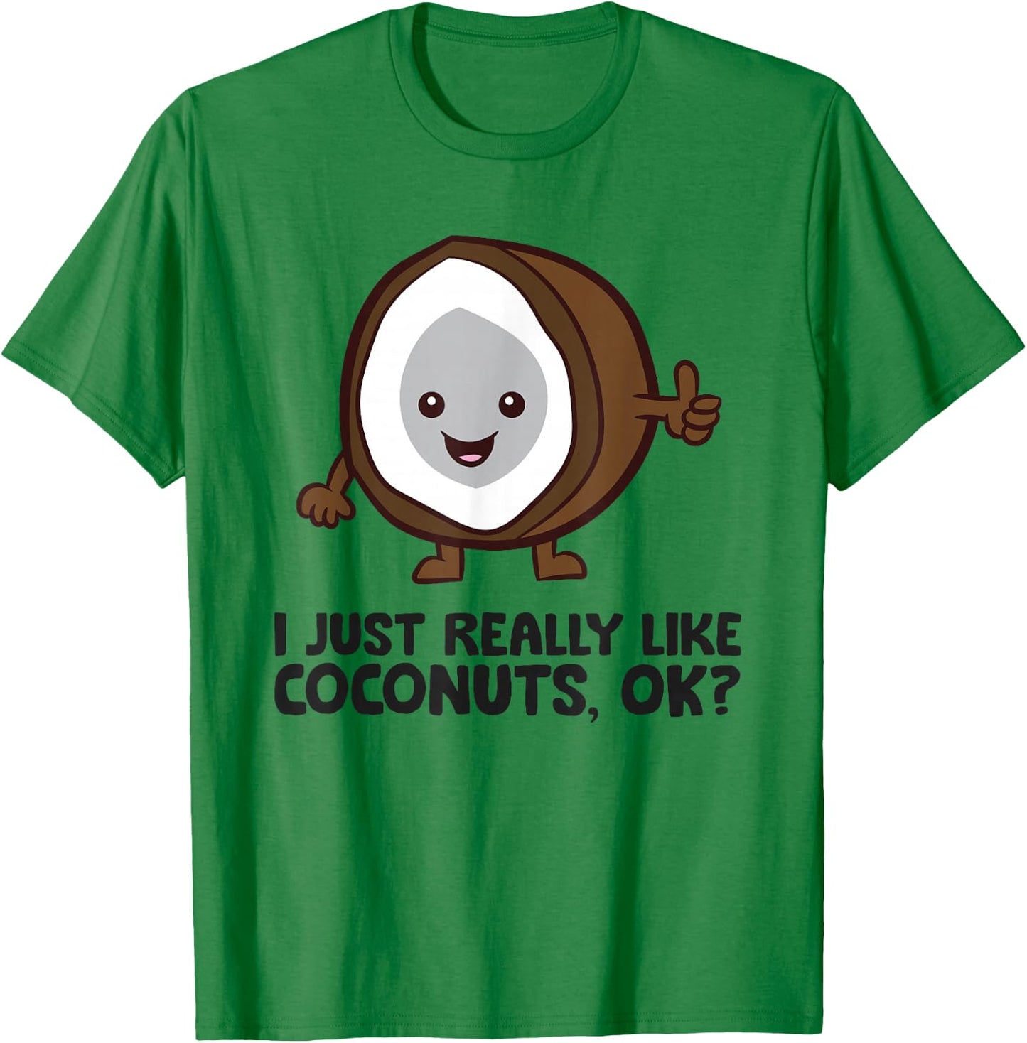 I Just Really Like Coconuts, Ok? Summer Coconut T-Shirt - T-Shirt | Irish Green