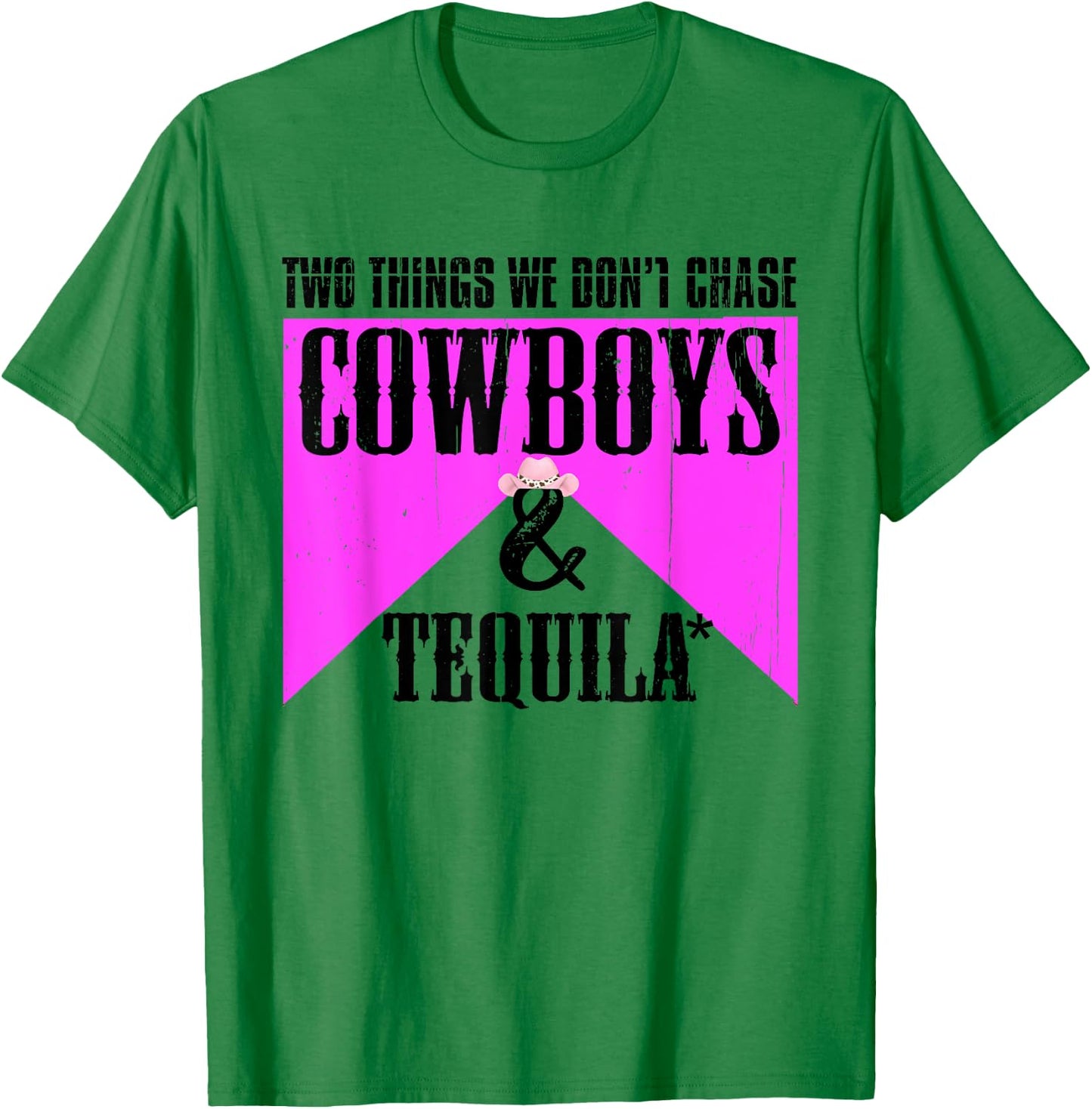 Two Things We Don't Chase Cowboys And Tequila Rodeo Retro T-Shirt - T-Shirt | Irish Green