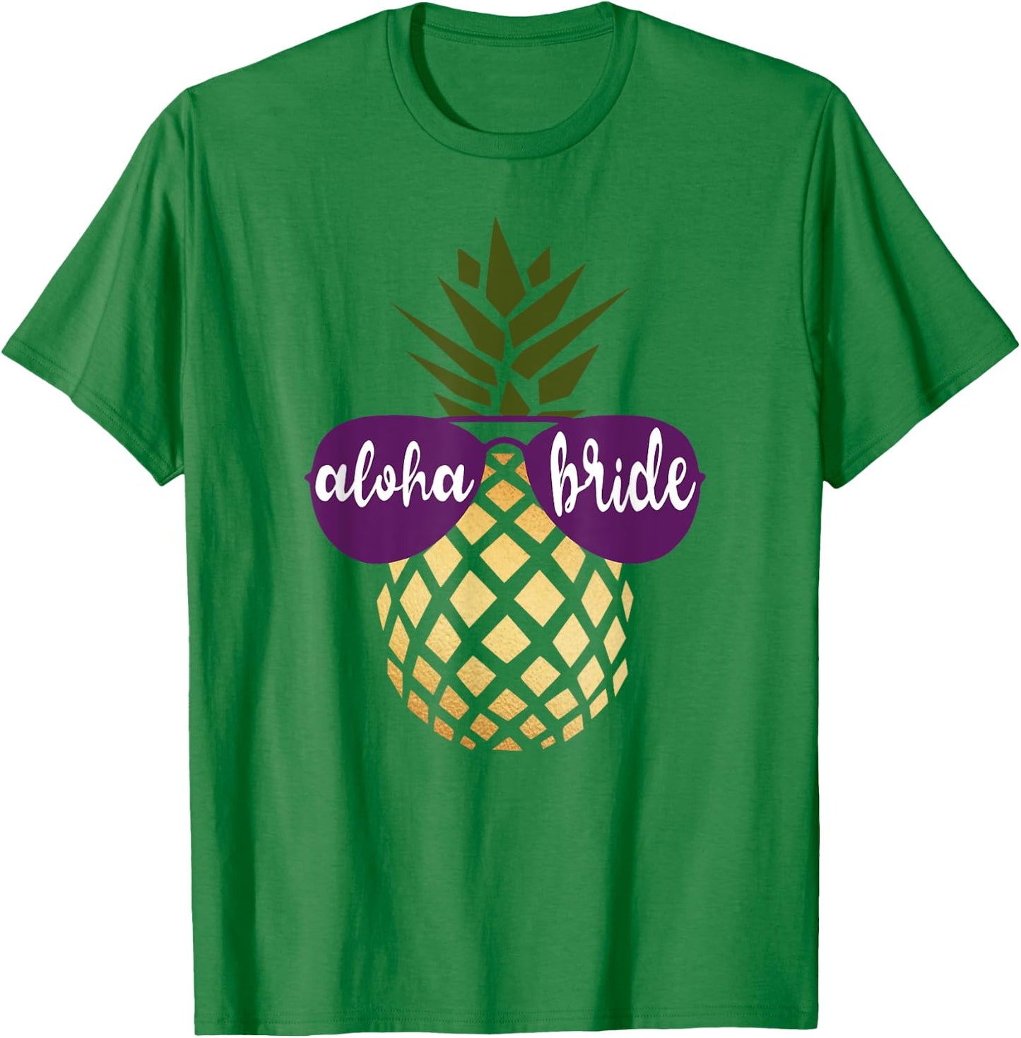 Aloha Bride Pineapple Hawaiian Gold Bachelorette Shirt T-Shirt - T-Shirt | Irish Green