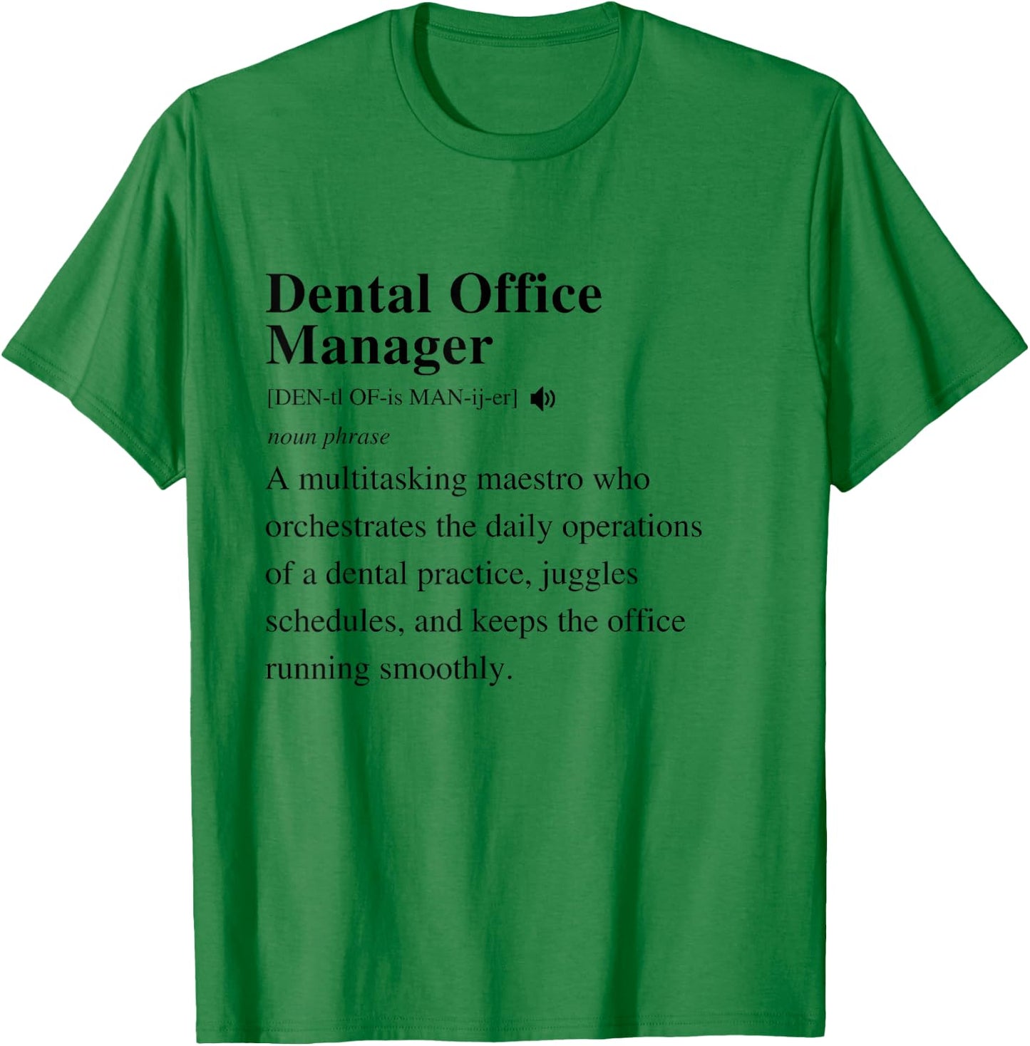Dental Office Manager Definition Funny Dentist Student T-Shirt - T-Shirt | Irish Green