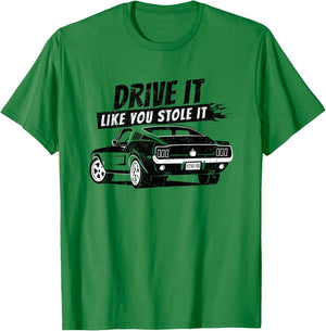 Drive It Like You Stole It T-Shirt - T-Shirt | Irish Green