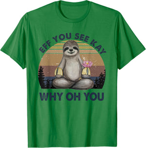 Eff You See Kay Why Oh You Funny Vintage Sloth Lover Yoga T-Shirt - T-Shirt | Irish Green