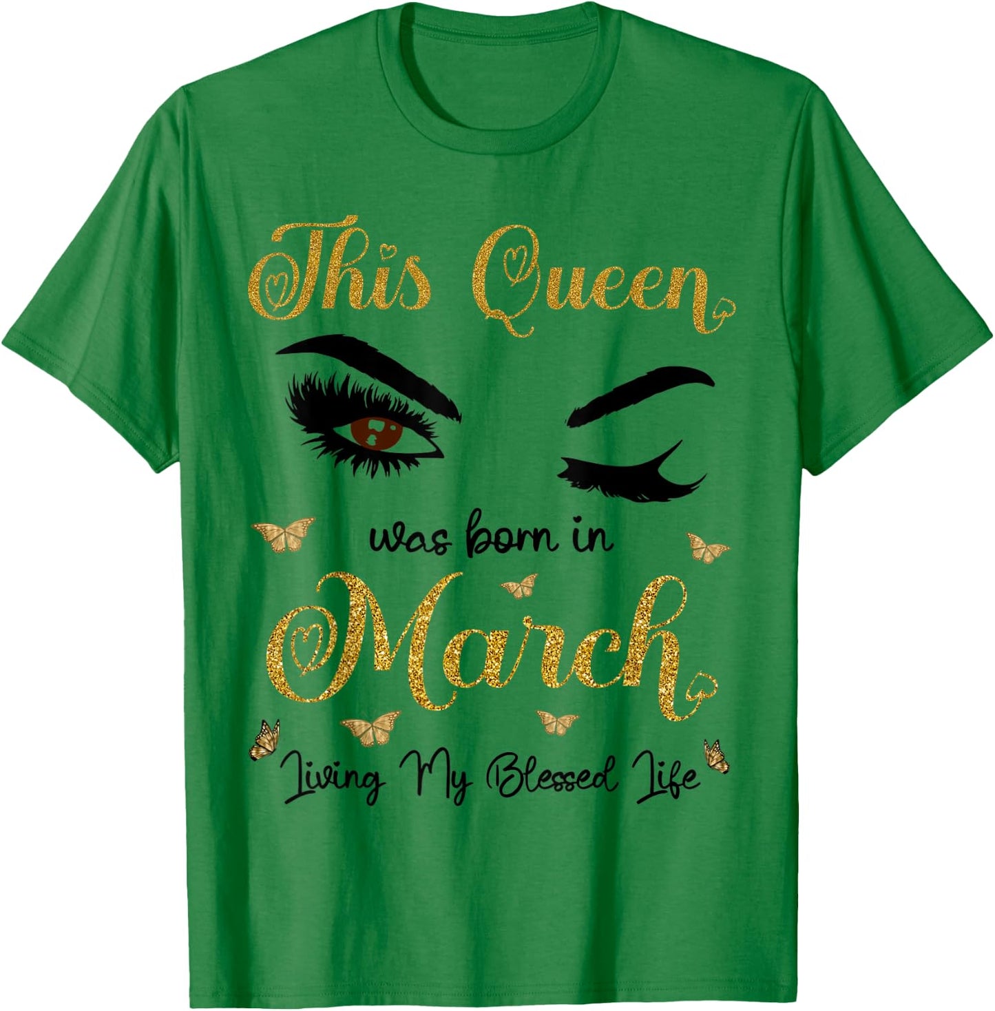 This Queen Was Born in March Living My Blessed Life T-Shirt - T-Shirt | Irish Green