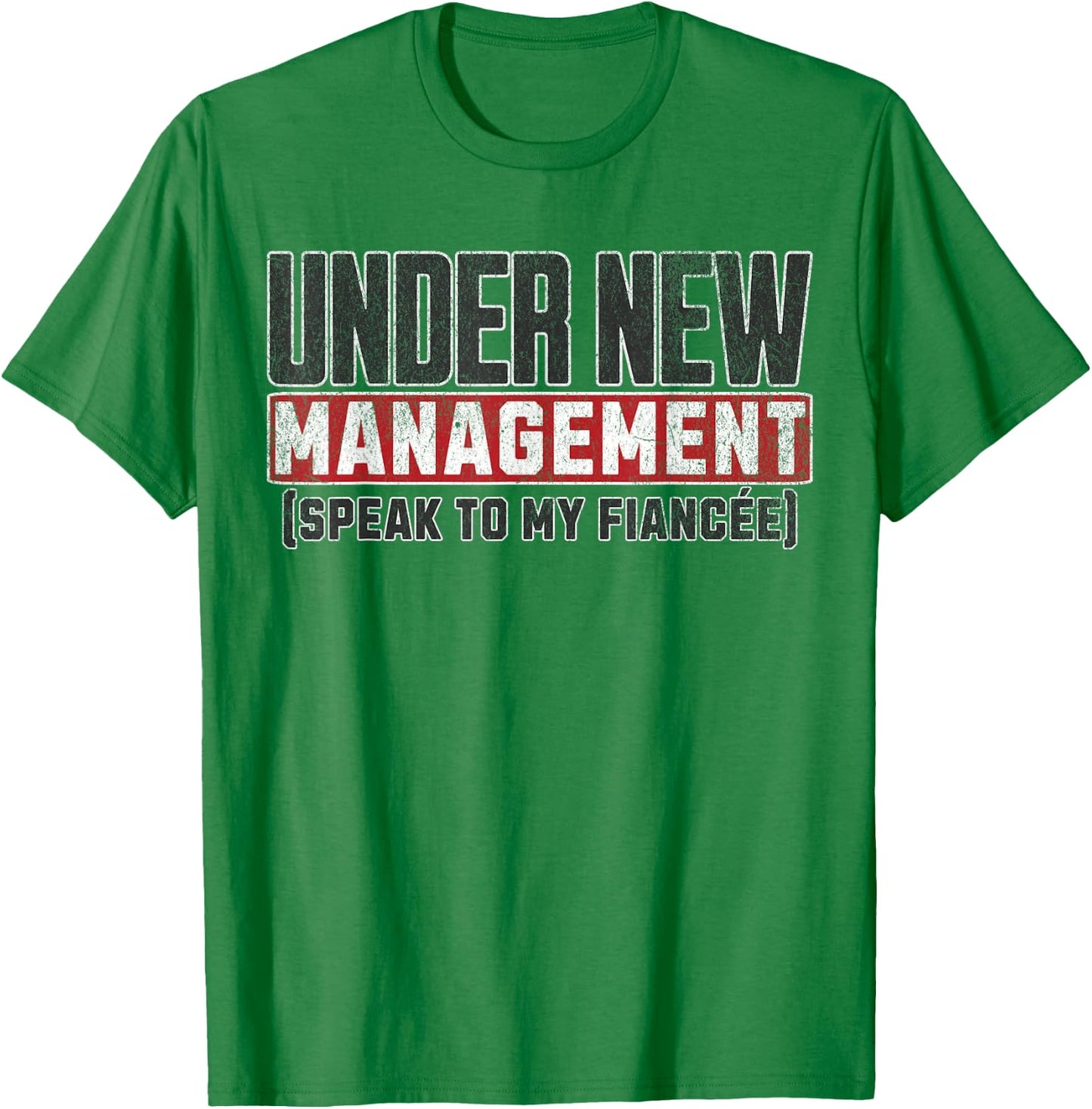 Funny Fiance Engagement Husband To Be Under New Management T-Shirt - T-Shirt | Irish Green