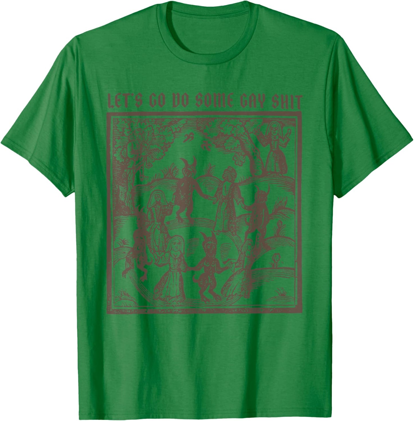 Vintage Funny Medieval Knight Let's Go Do Some Gay Shit T-Shirt - T-Shirt | Irish Green