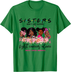 Don't Let Sisters Fight Cancer Alone Breast Cancer Awareness T-Shirt - T-Shirt | Irish Green