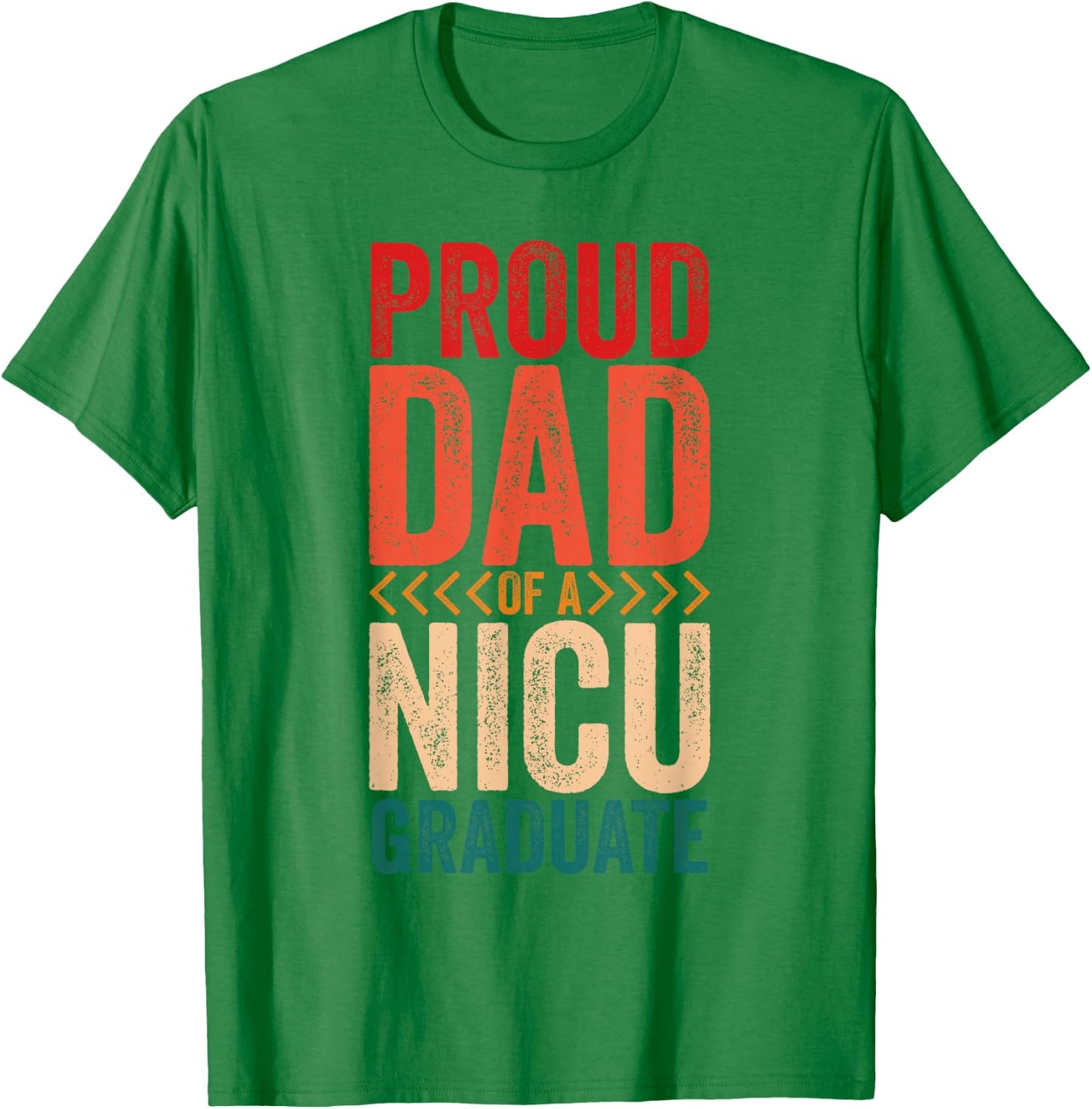 Proud Dad Of A NICU Graduate Prematurity Awareness T-Shirt - T-Shirt | Irish Green