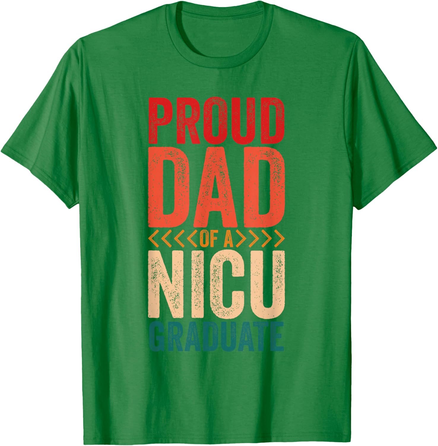 Proud Dad Of A NICU Graduate Prematurity Awareness T-Shirt - T-Shirt | Irish Green