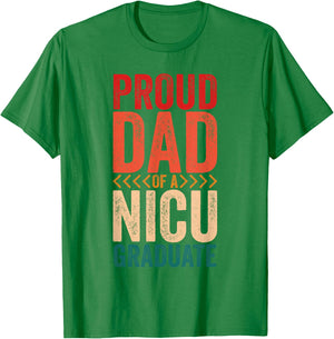 Proud Dad Of A NICU Graduate Prematurity Awareness T-Shirt - T-Shirt | Irish Green
