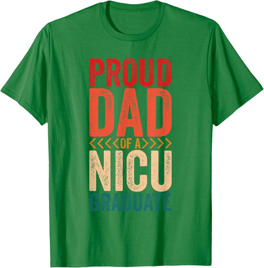 Proud Dad Of A NICU Graduate Prematurity Awareness T-Shirt - T-Shirt | Irish Green