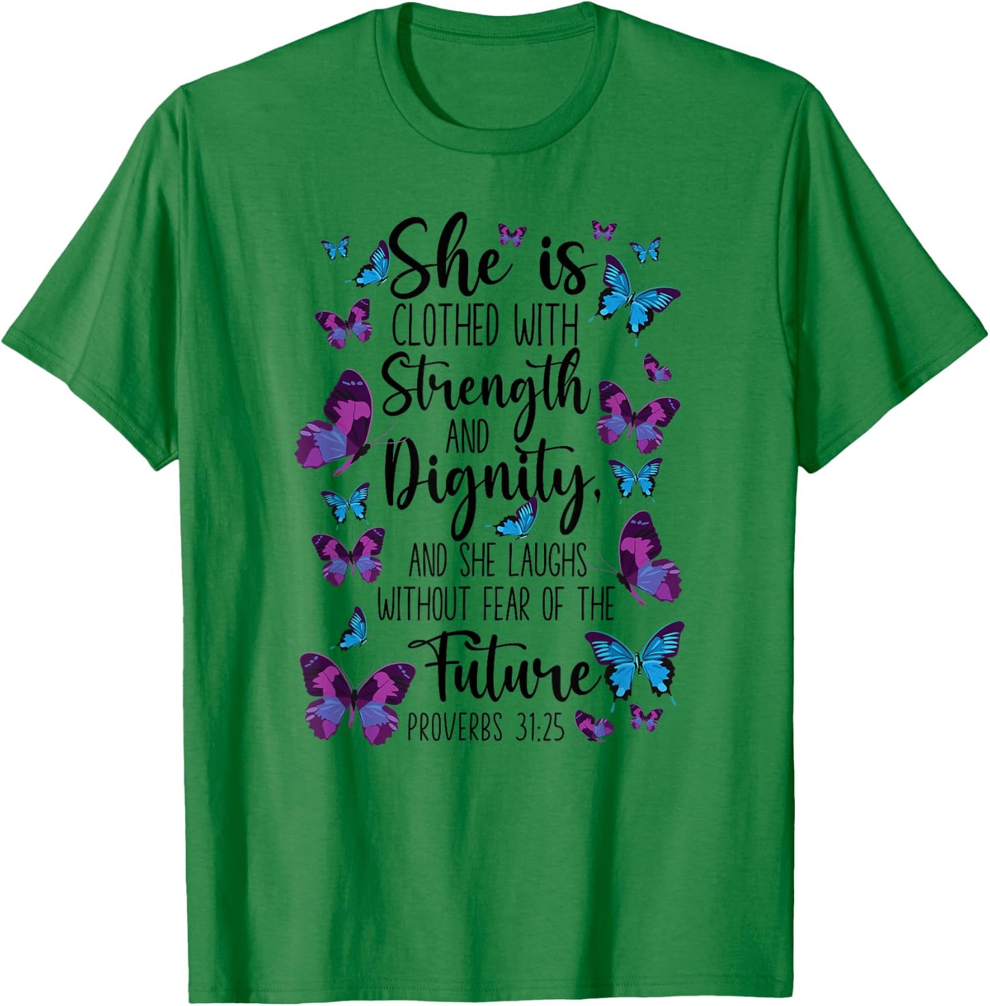 Christian Bible Verse Quote Butterfly Proverbs 31:25 T-Shirt - T-Shirt | Irish Green