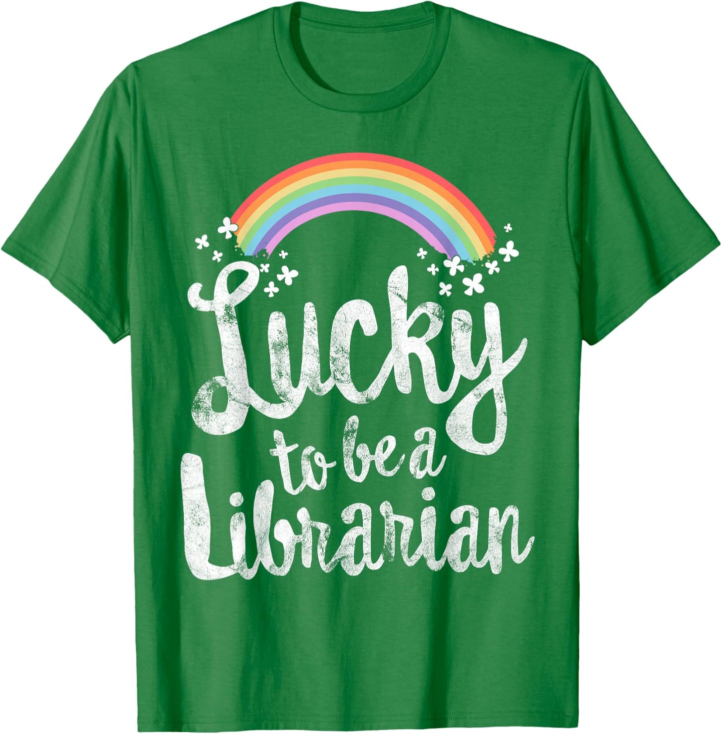 Lucky to Be A Librarian School St Patricks Day Gift T-Shirt - T-Shirt | Irish Green