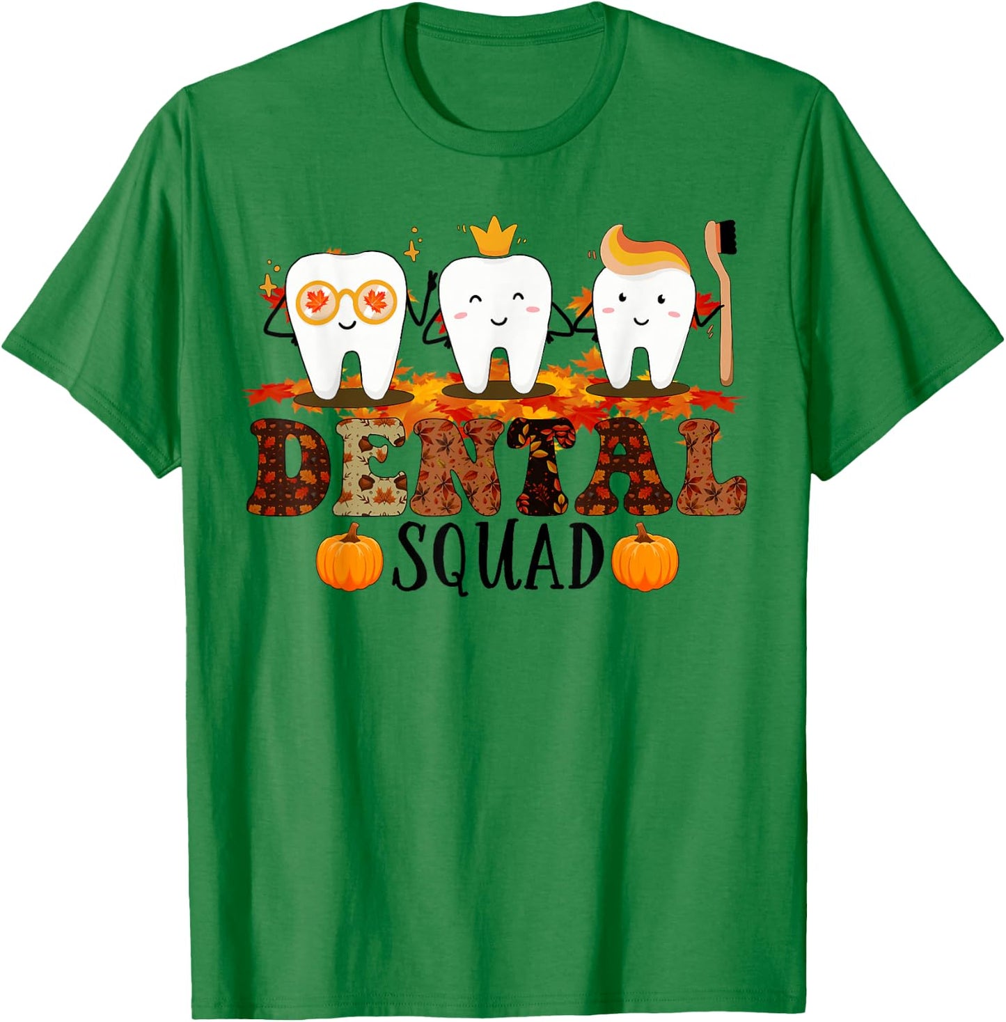 Qan7 Dental Squad Fall Autumn Thanksgiving Dental Coworkers T-Shirt - T-Shirt | Irish Green