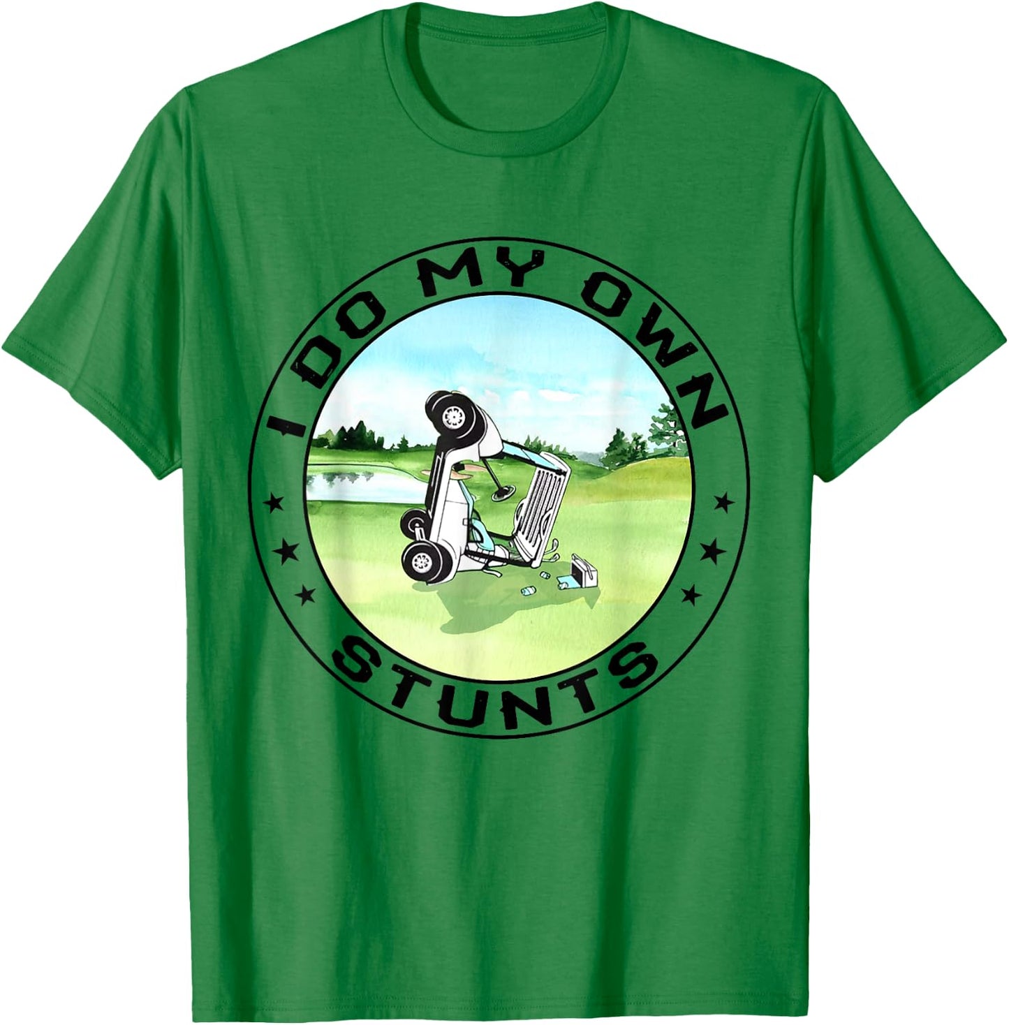 Golf Cart Accident I Do My Own Stunts Fun Present T-Shirt - T-Shirt | Irish Green
