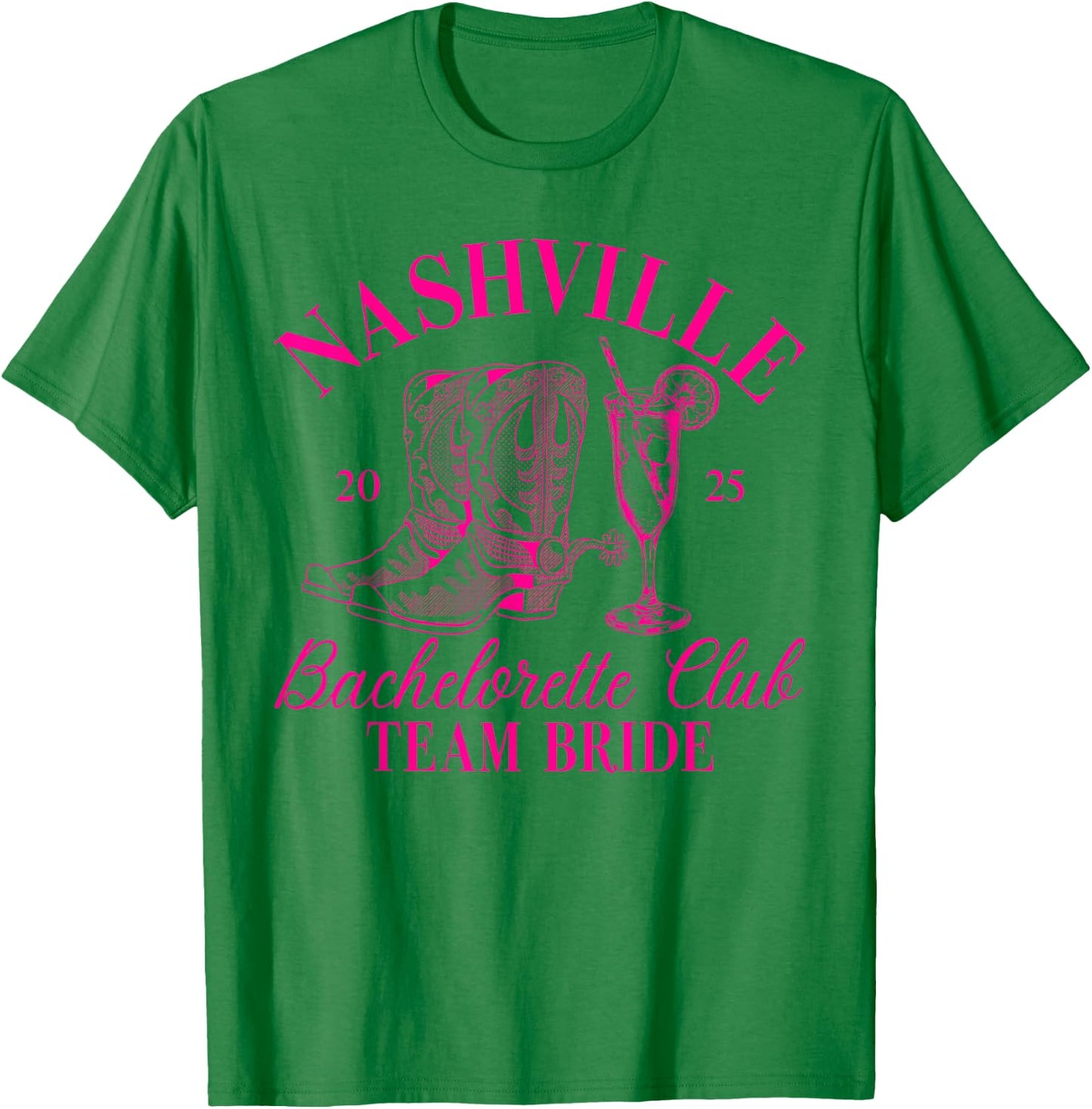 Team Bride Nashville Bachelorette Club Bridal Party 2025 T-Shirt - T-Shirt | Irish Green