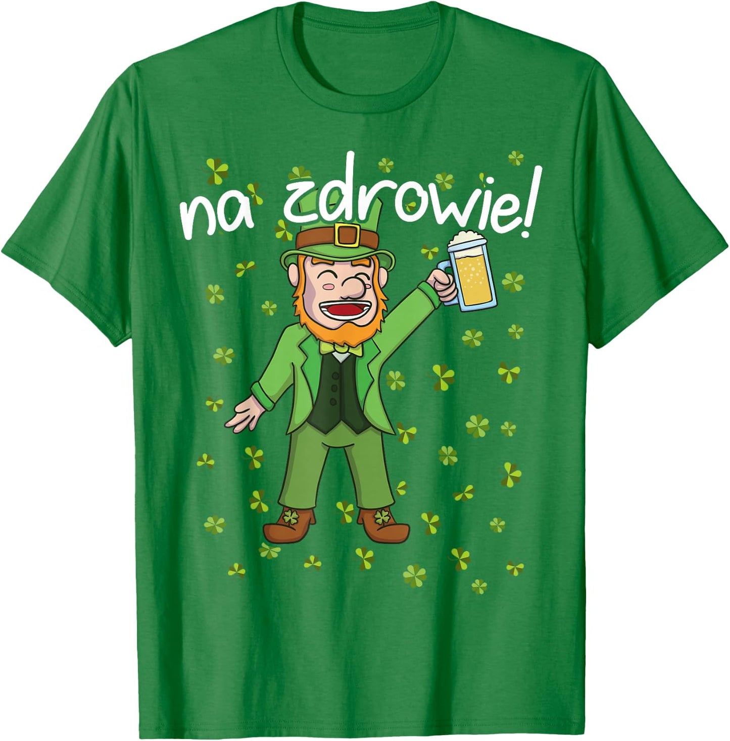 Na Zdrowie - Cheers in Polish St. Patricks Day T-Shirt - T-Shirt | Irish Green
