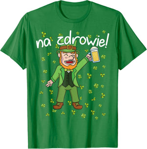 Na Zdrowie - Cheers in Polish St. Patricks Day T-Shirt - T-Shirt | Irish Green