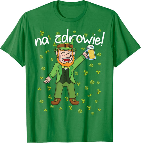 Na Zdrowie - Cheers in Polish St. Patricks Day T-Shirt - T-Shirt | Irish Green