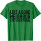 Like a Good Neighbor Stay Over There Funny Vintage T-Shirt - T-Shirt | Irish Green