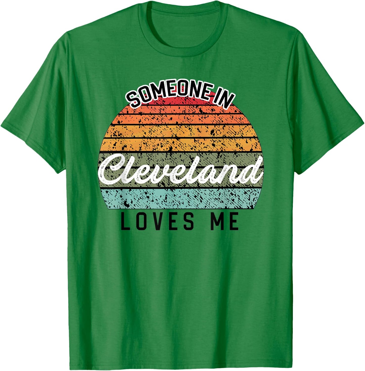 Someone in Cleveland Loves Me United States Family Travel T-Shirt - T-Shirt | Irish Green