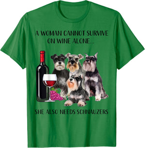 A Woman Cannot Survive On Wine Alone Schnauzer Lovers T-Shirt - T-Shirt | Irish Green