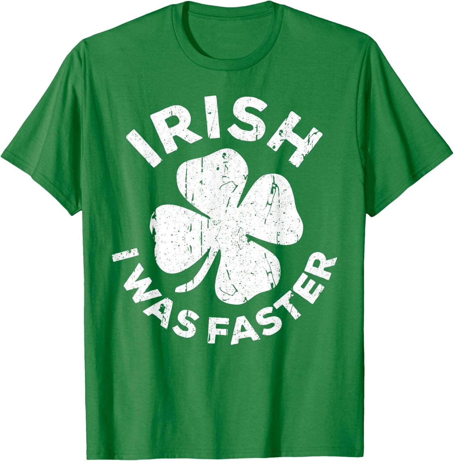Irish I Was Faster Shirt Vintage Men Women St Patricks Day T-Shirt - T-Shirt | Irish Green
