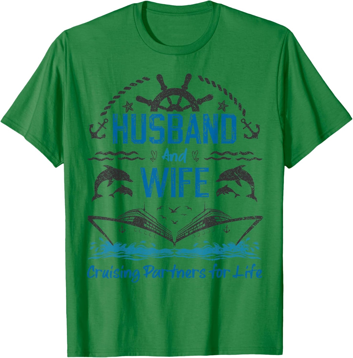 Husband and Wife Cruising Partners for Life for Couples T-Shirt - T-Shirt | Irish Green