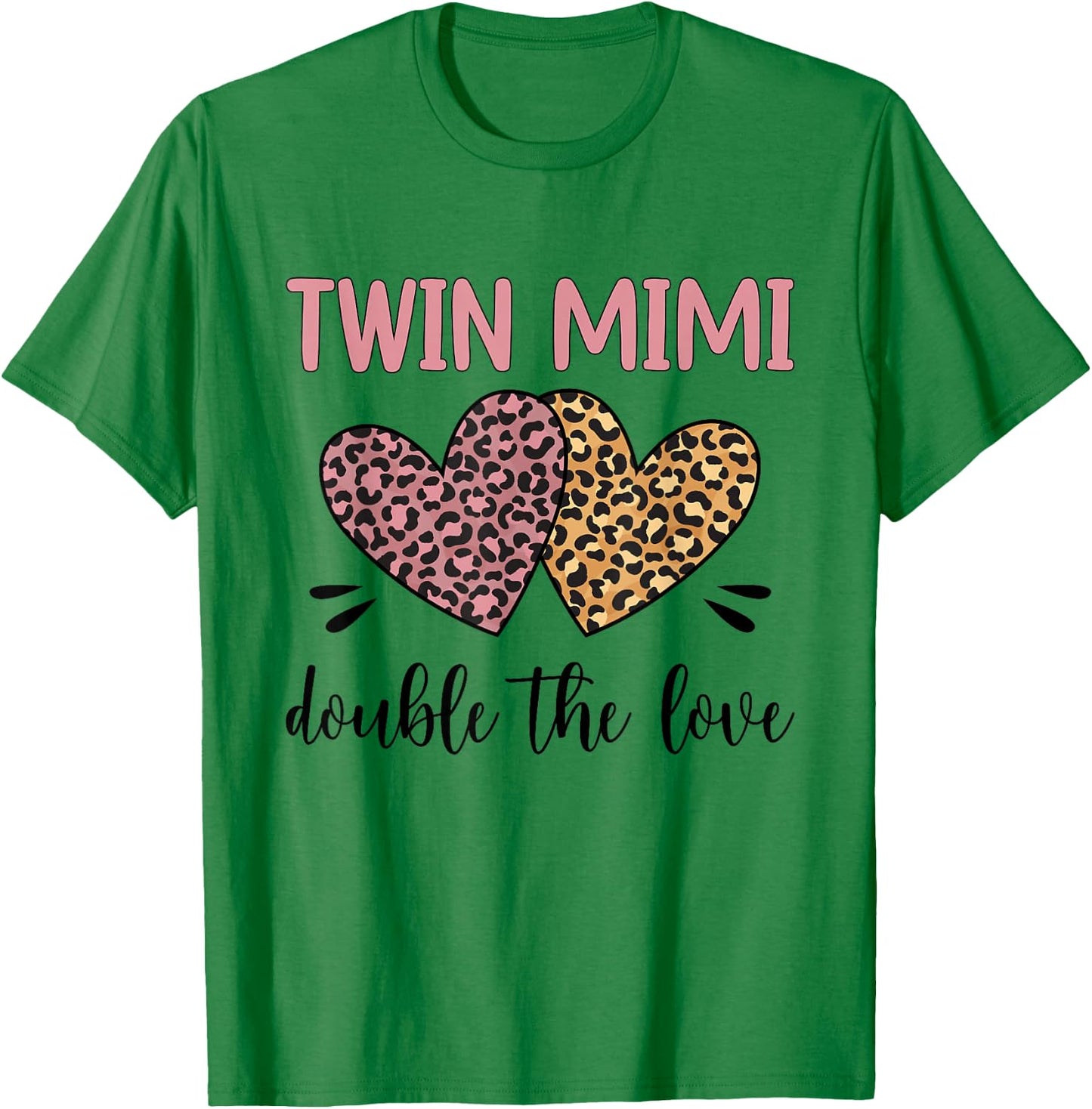 Twin Mimi Double The Love Mimi Of Twins T-Shirt - T-Shirt | Irish Green