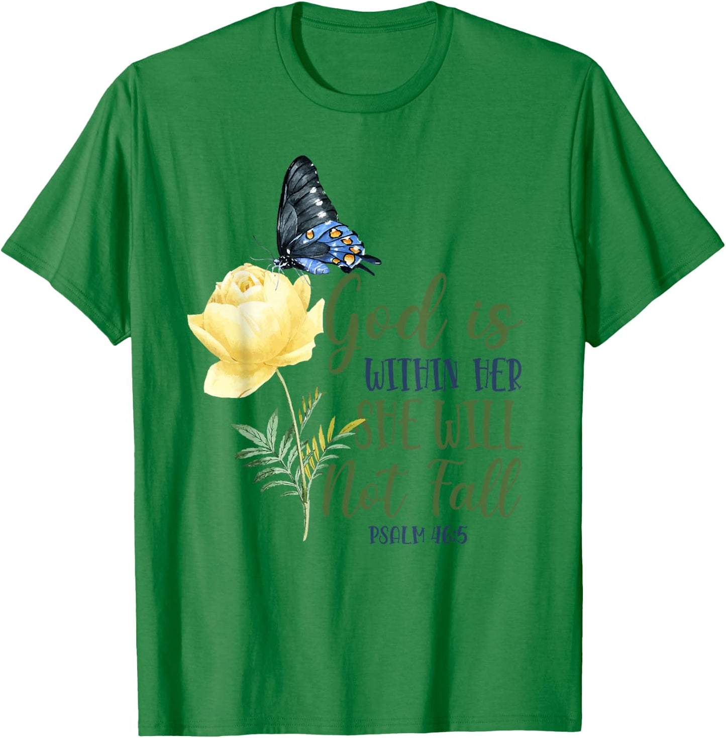 Christian Bible Verse Quote Butterfly Rose Flower Psalm 46:5 T-Shirt - T-Shirt | Irish Green
