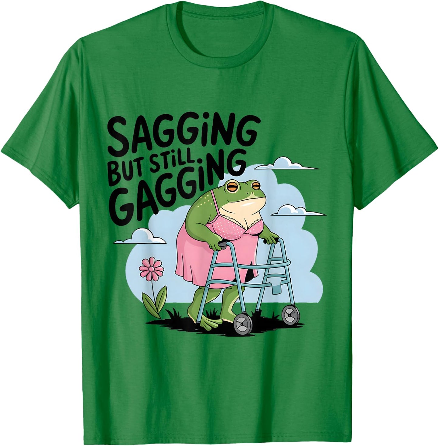 Sagging But Still Gagging Funny Frog Humor Grandmother T-Shirt - T-Shirt | Irish Green