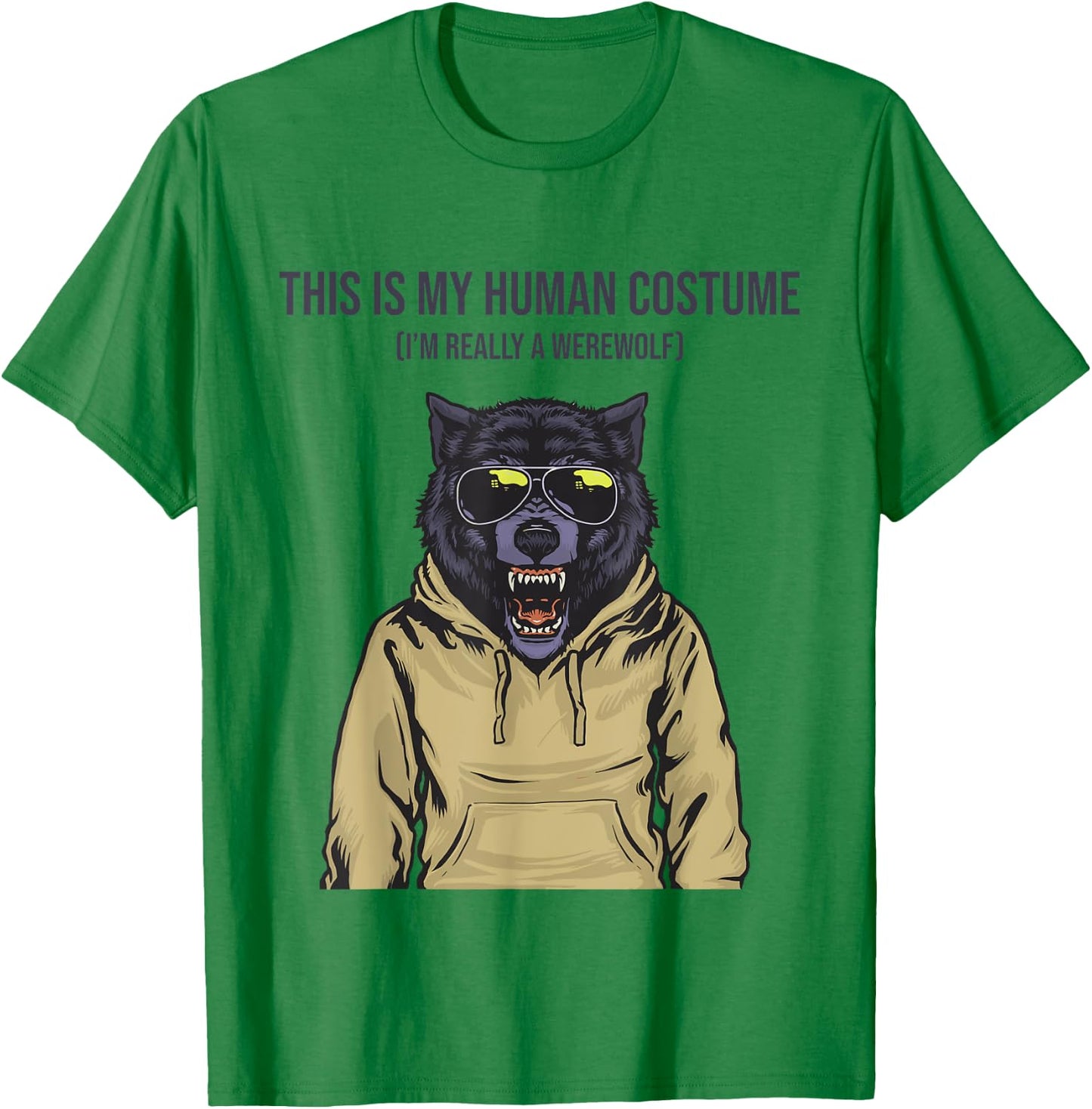 This is My Human Costume I'm Really a Werewolf in T-Shirt - T-Shirt | Irish Green
