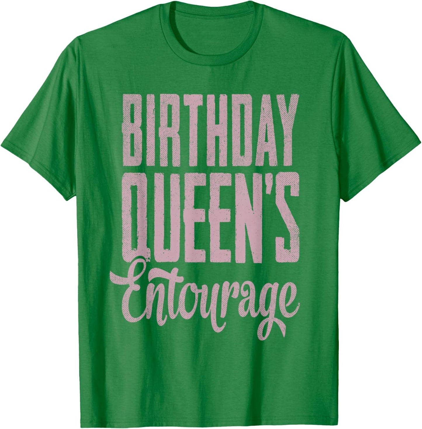 Birthday Queens Squad Entourage Women Girls Birthday Party T-Shirt - T-Shirt | Irish Green