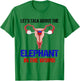 Let's Talk About The Elephant In The Womb T-Shirt - T-Shirt | Irish Green