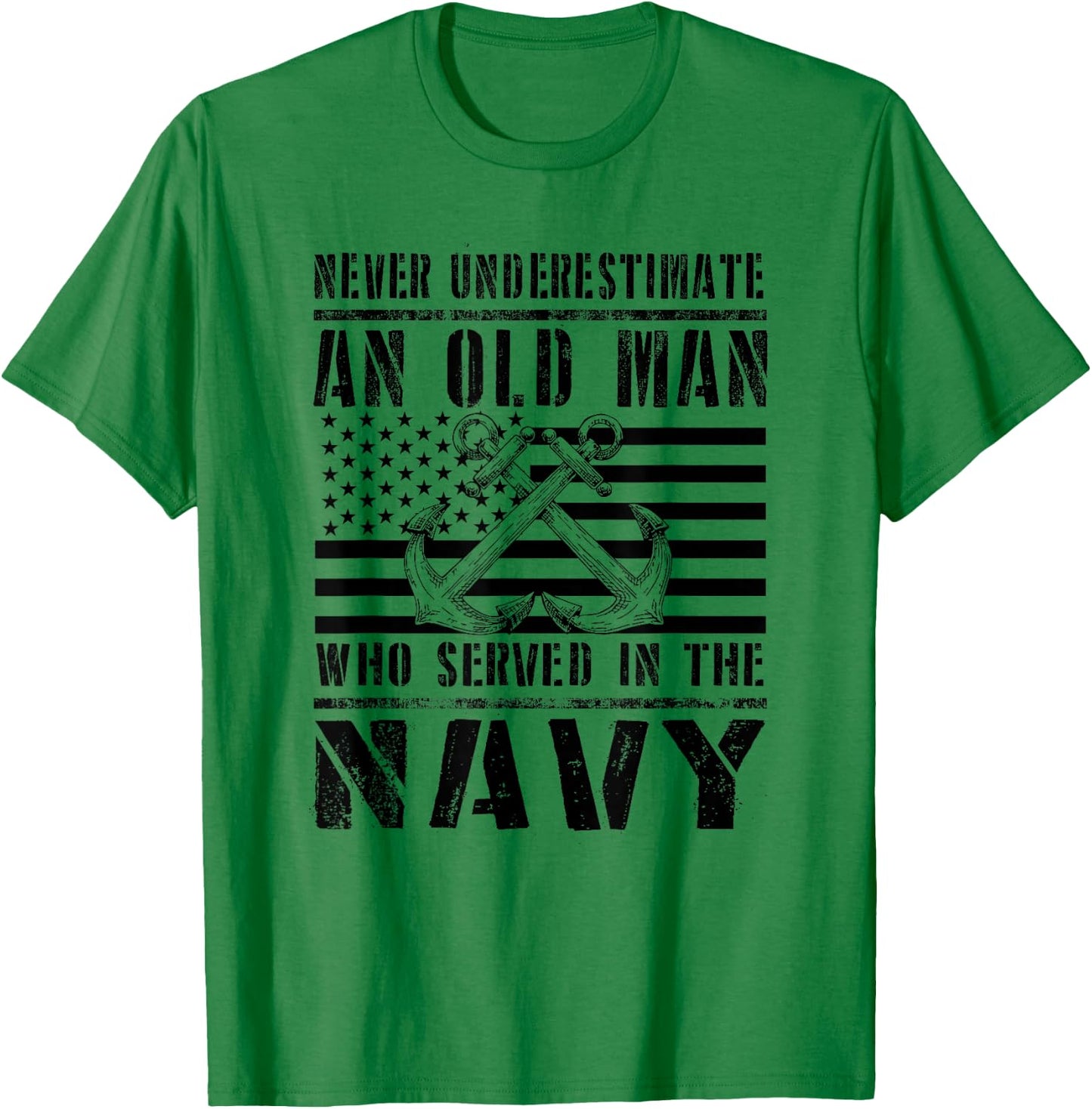 Never Underestimate an Old Man Who Served in the Us Navy T-Shirt - T-Shirt | Irish Green