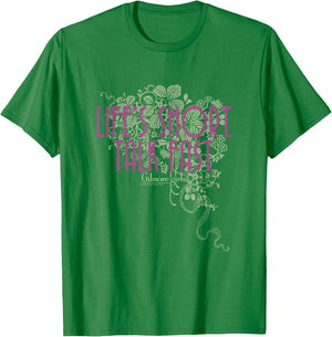 Gilmore Girls Life's Short Talk Fast Dainty Floral TV Show T-Shirt - T-Shirt | Irish Green