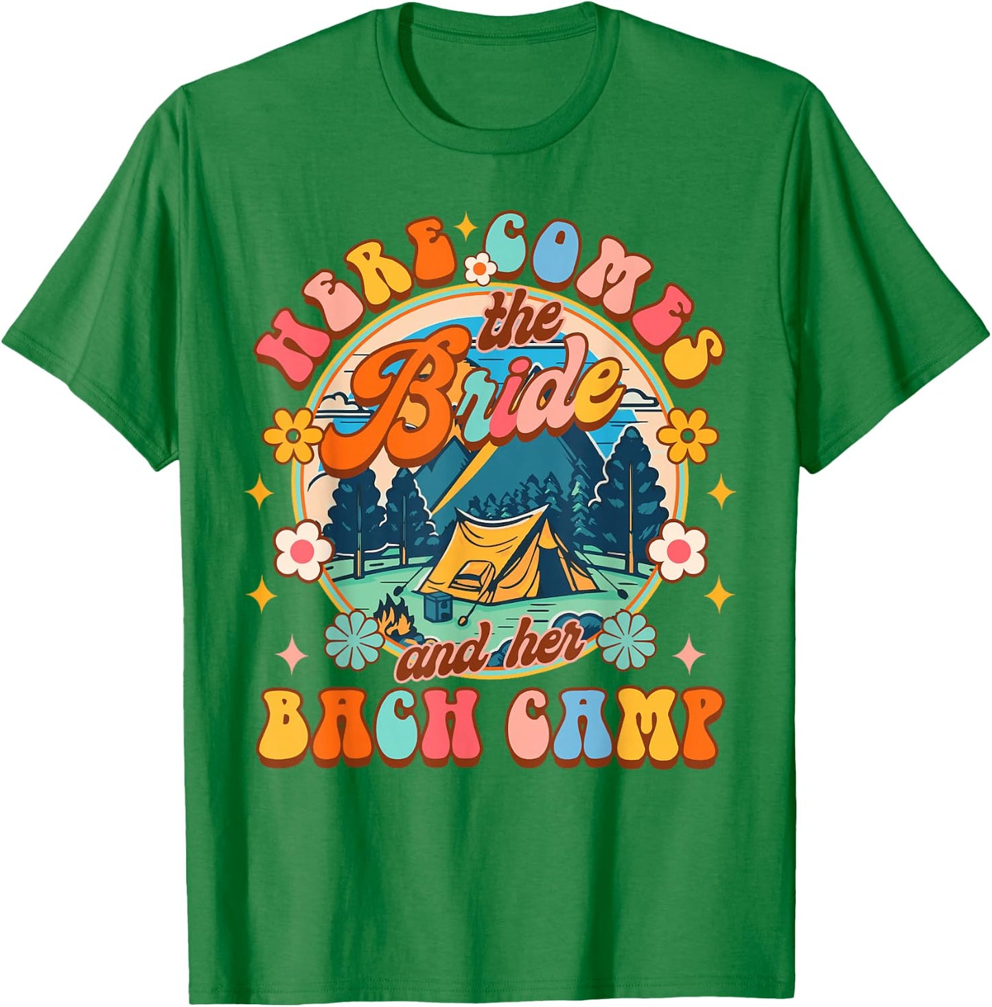 Camping Bachelorette Here Comes The Bride & Her Bach Camp T-Shirt - T-Shirt | Irish Green