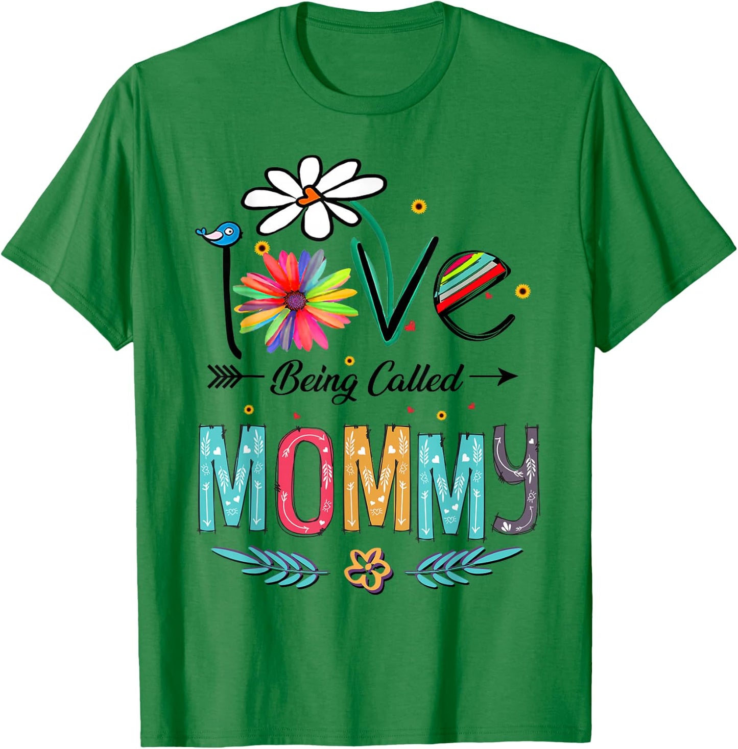 I Love Being Called Mommy Mom Daisy Flower Cute Mother's Day T-Shirt - T-Shirt | Irish Green