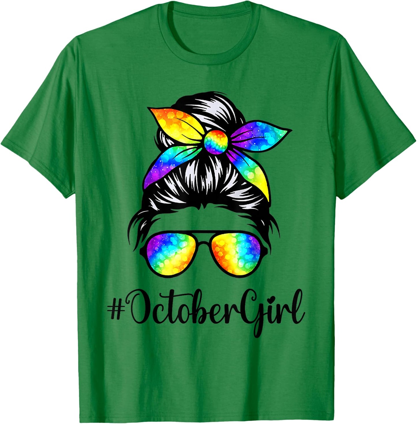 October Girl Birthday Women Face Wink Eye Messy Bun Tie Dye T-Shirt - T-Shirt | Irish Green