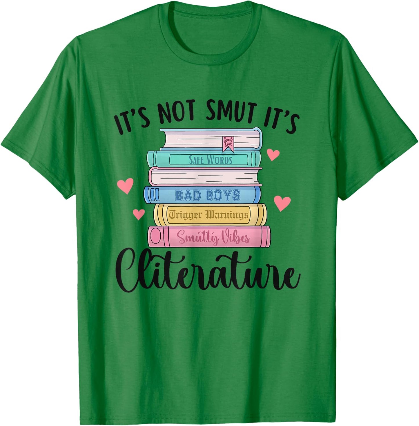 It's Not Smut It's Literature Dark Romance Smutt Book Lover T-Shirt - T-Shirt | Irish Green