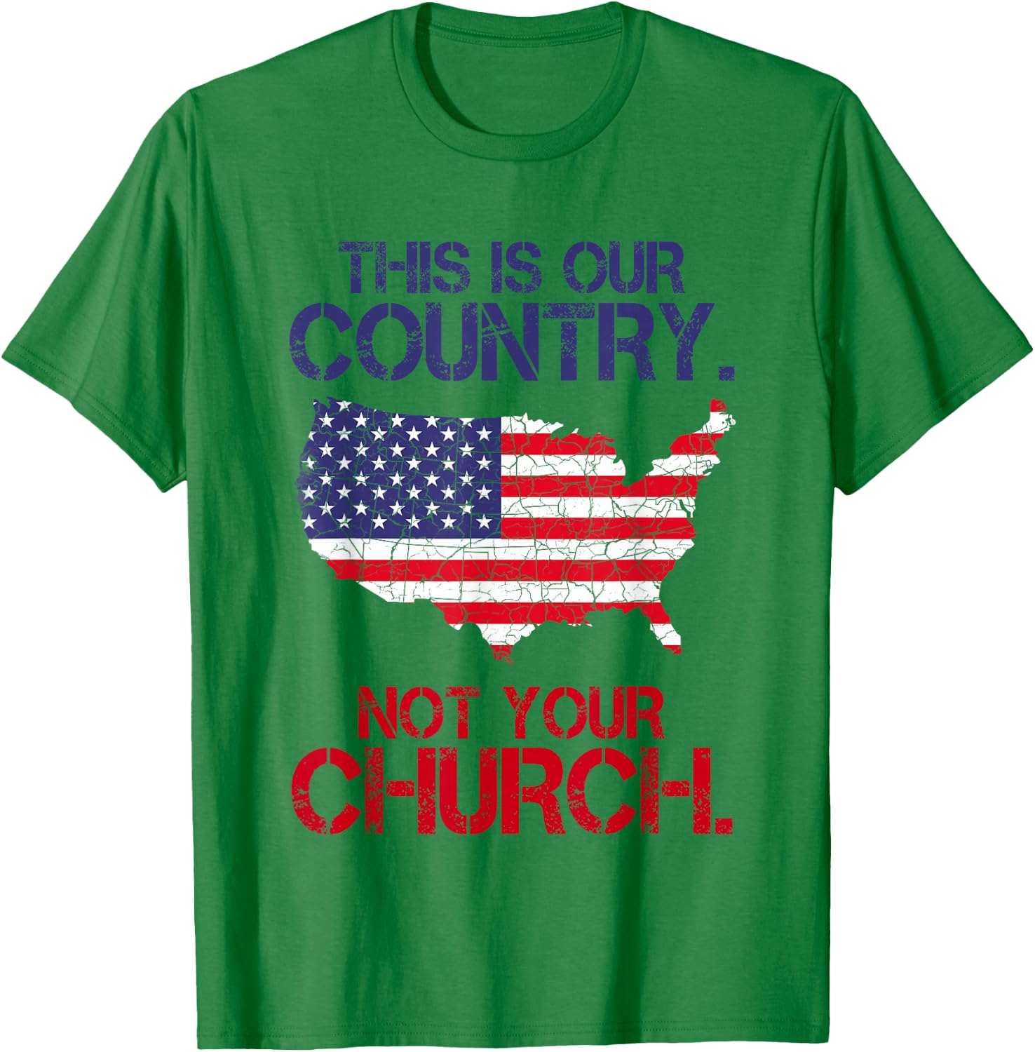 This Is Our Country Not Your Church American Map Flag T-Shirt - T-Shirt | Irish Green