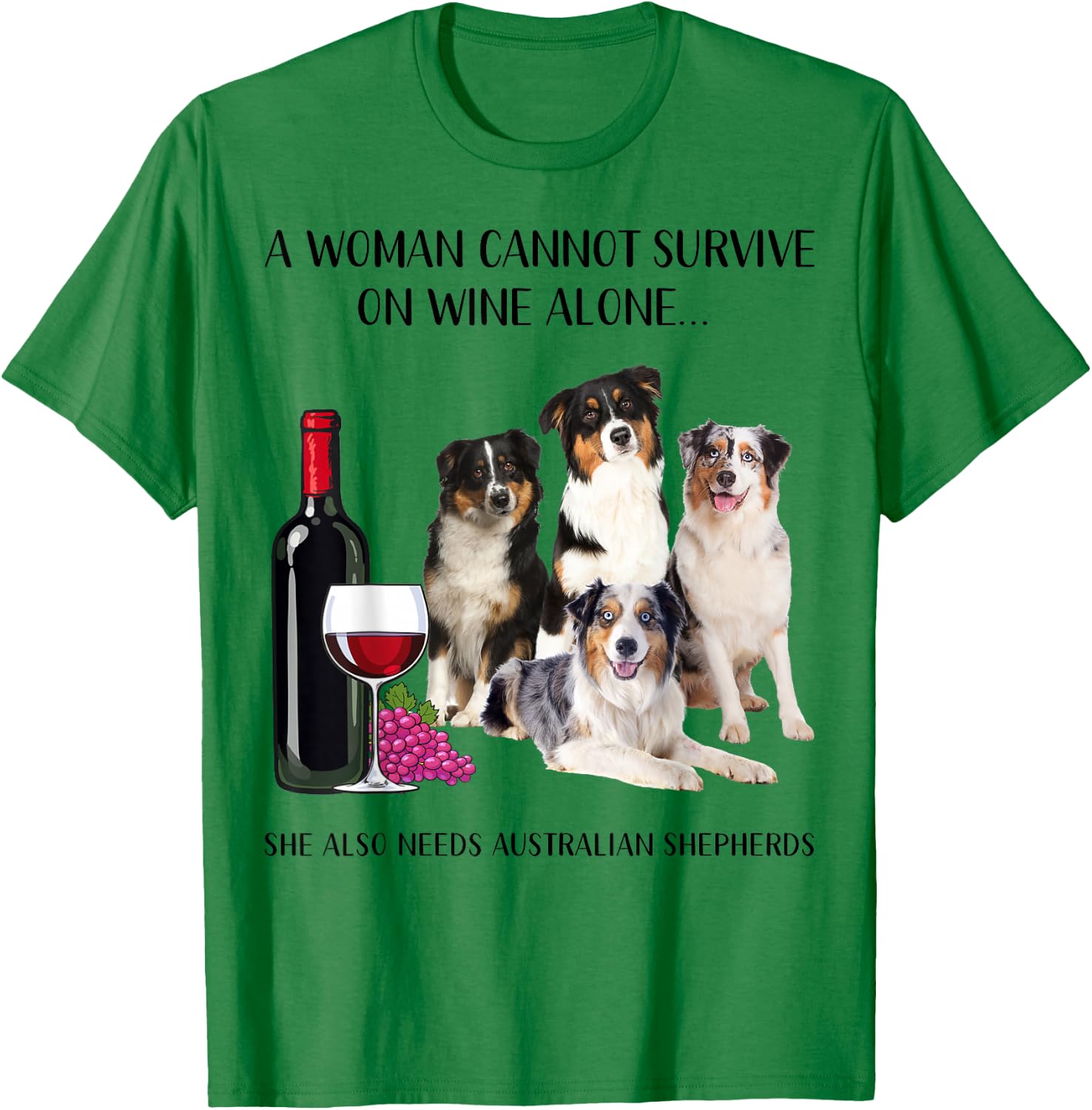 A Woman Cannot Survive On Wine Alone Aussie Lovers T-Shirt - T-Shirt | Irish Green