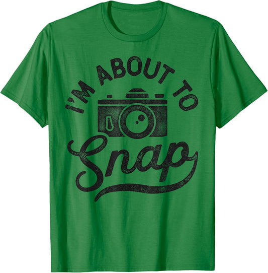 I'm About To Snap Photography Photographer Camera Photo Cute T-Shirt - T-Shirt | Irish Green