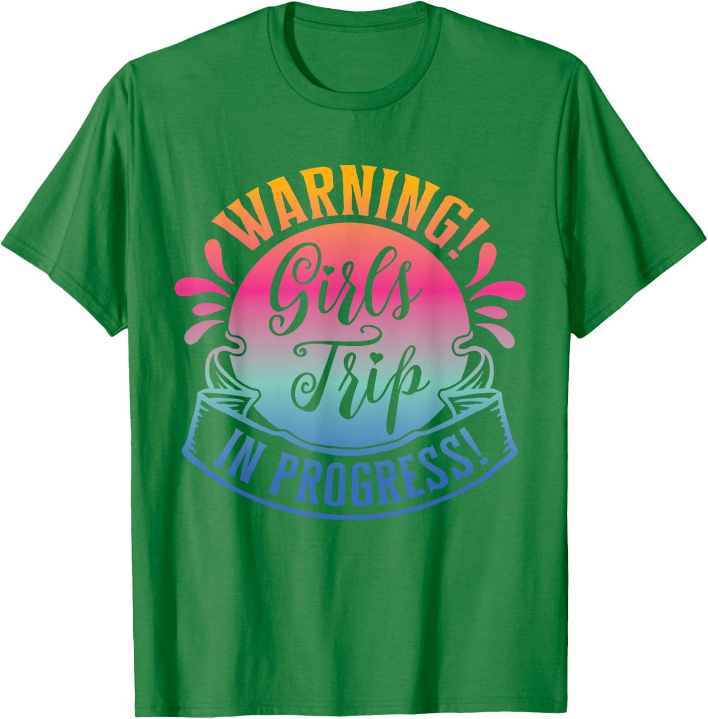 Girls Weekend Women Warning Girls Trip In Progress T-Shirt - T-Shirt | Irish Green