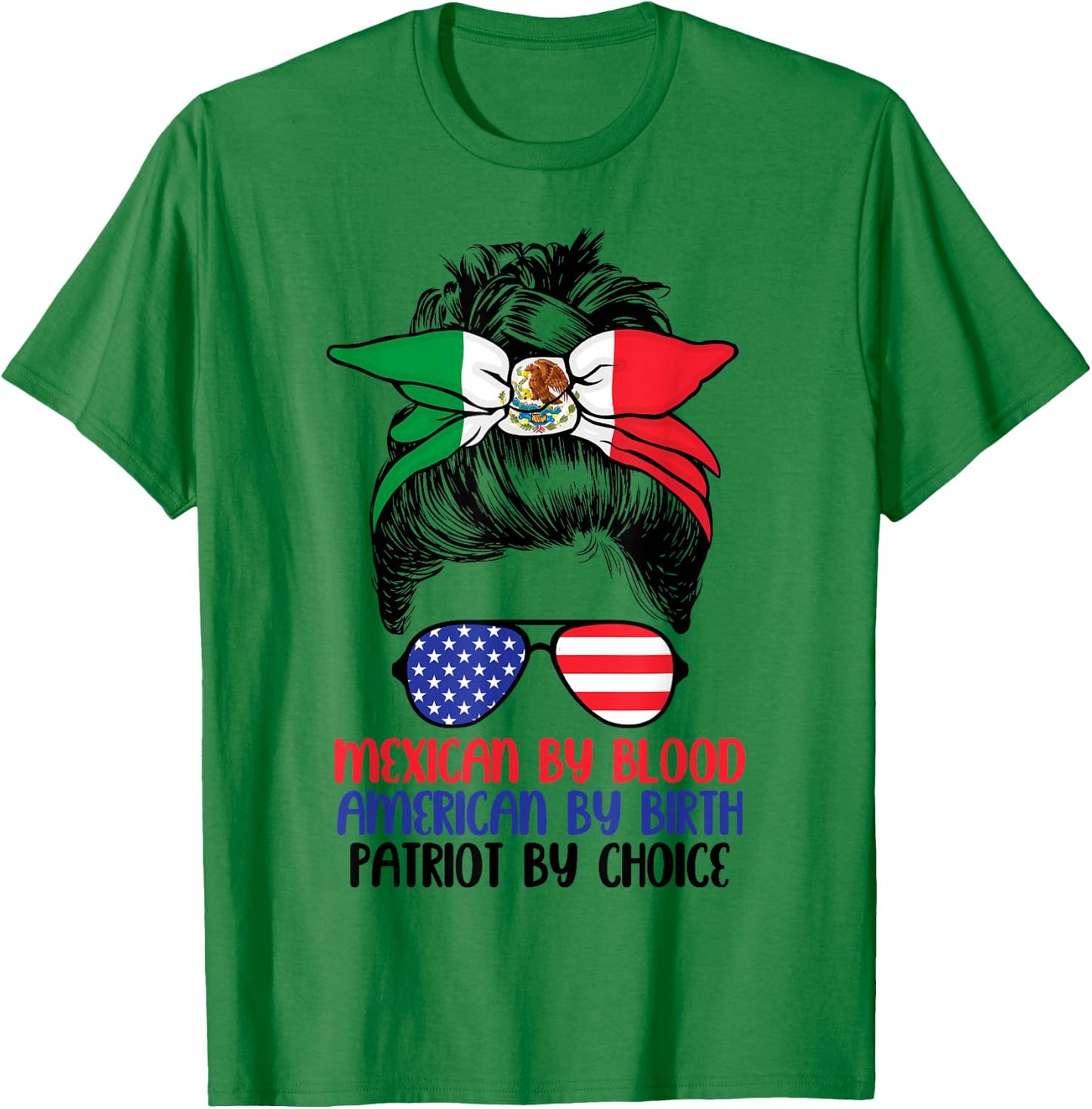 Mexican By Blood American By Birth Patriot By Choice T-Shirt - T-Shirt | Irish Green