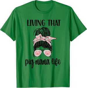 Living That Pig Mama Life Pig Lover Pig Mom Pig Farmer T-Shirt - T-Shirt | Irish Green