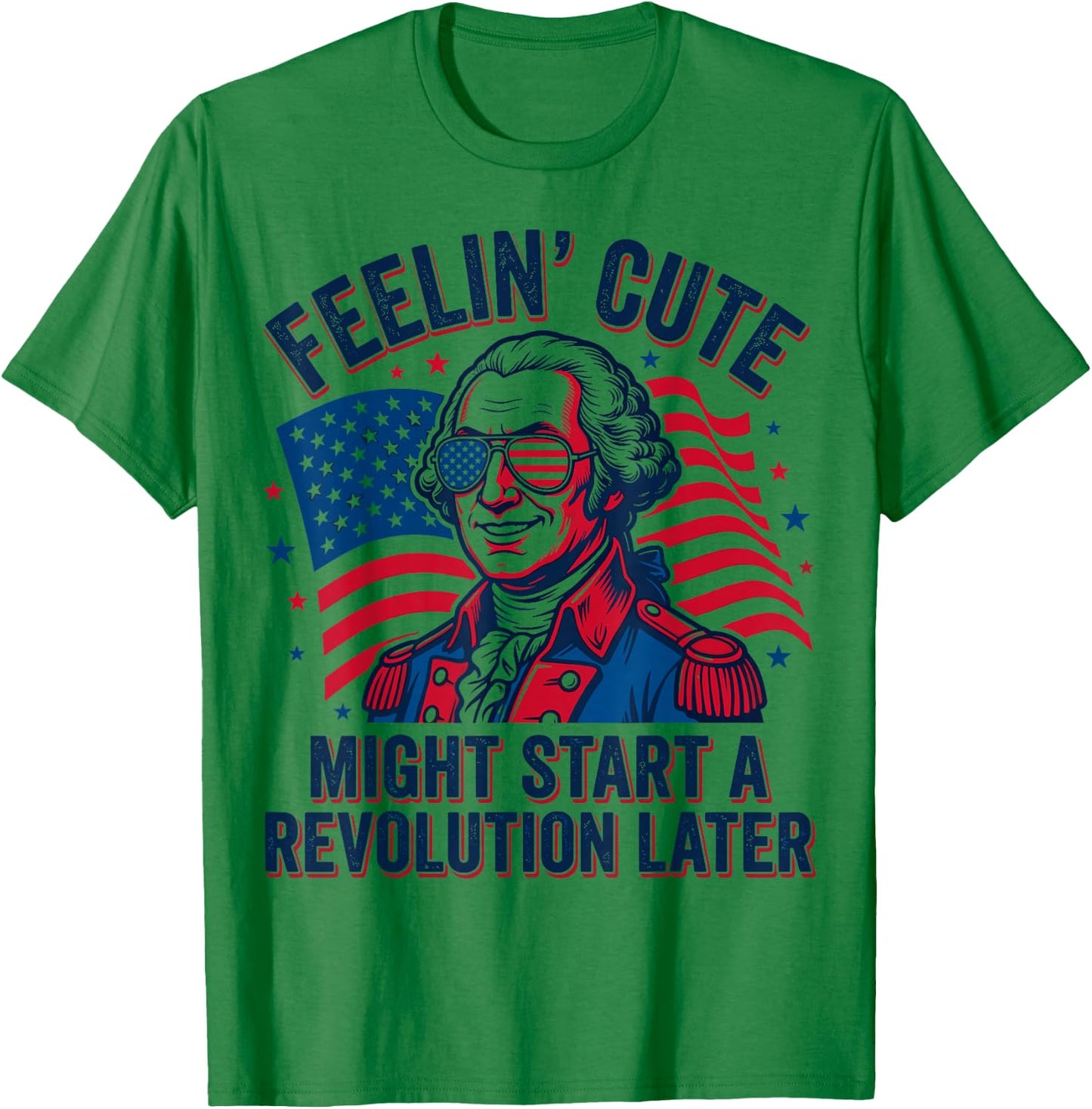Feeling Cute Might Start a Revolution Later T-Shirt - T-Shirt | Irish Green
