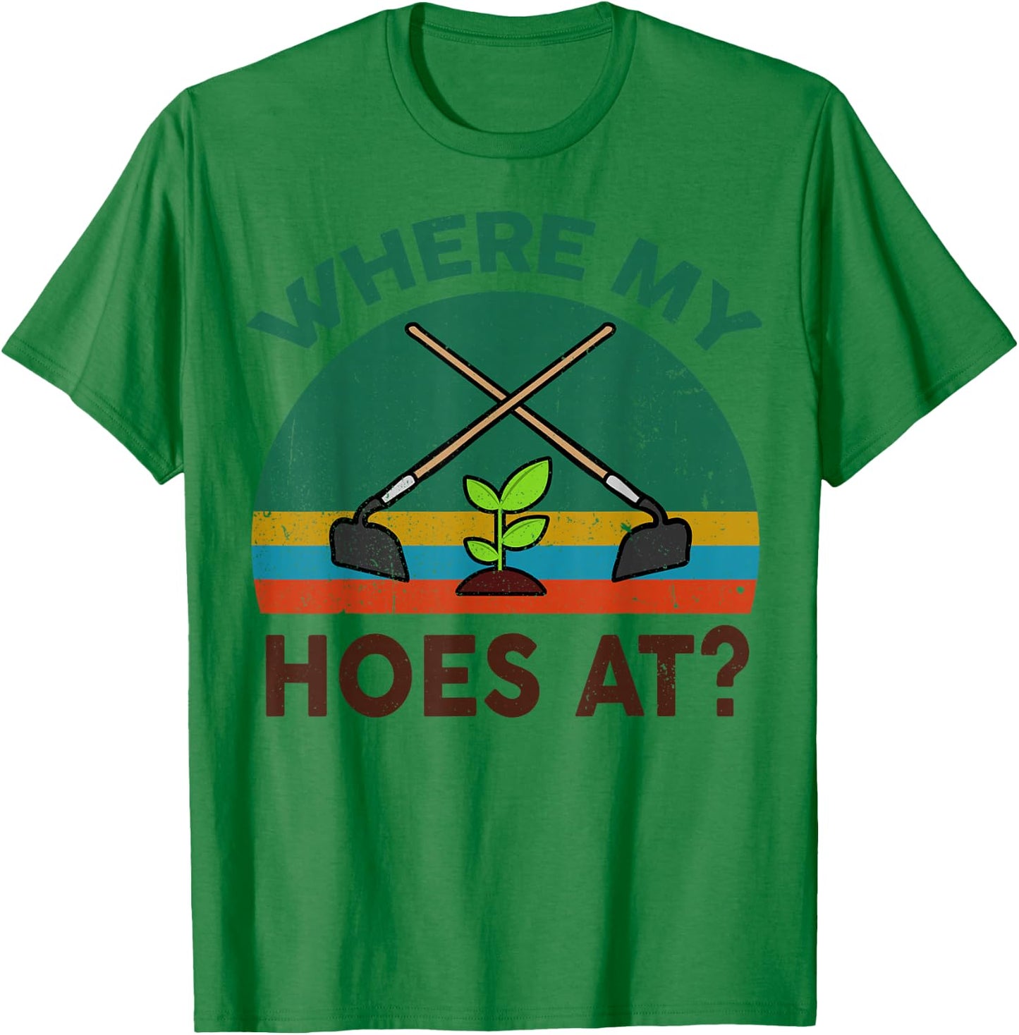Funny Gardening Where My Hoes At? Farming Garden Plant Lover T-Shirt - T-Shirt | Irish Green