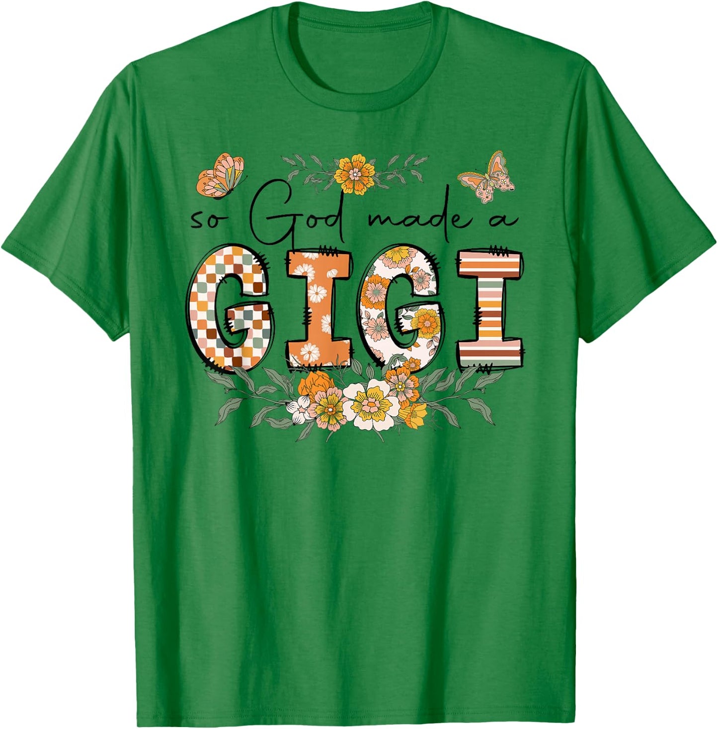 So God Made A Gigi Flower Happy Mothers Day Grandma T-Shirt - T-Shirt | Irish Green