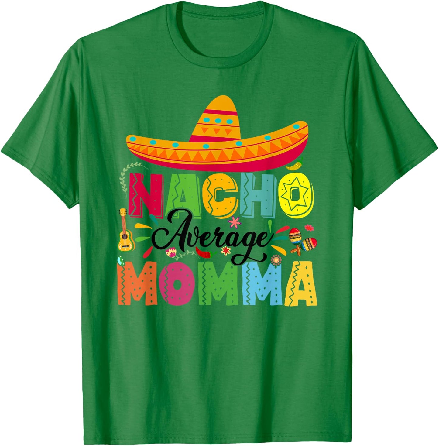 Nacho Average Momma Funny Mexican Vintage Cinco De Mayo T-Shirt - T-Shirt | Irish Green