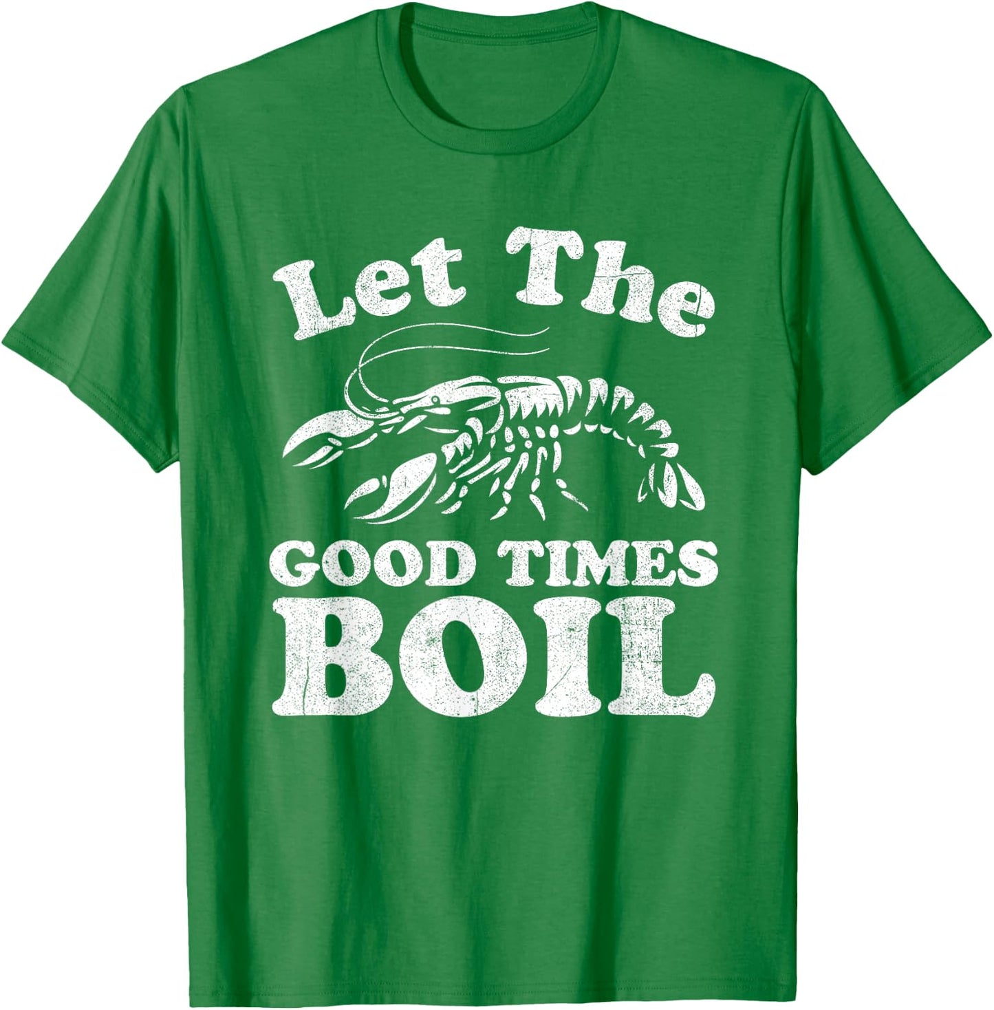 Let The Good Times Boil Funny Crawfish Boil Mardi Gras Cajun T-Shirt - T-Shirt | Irish Green